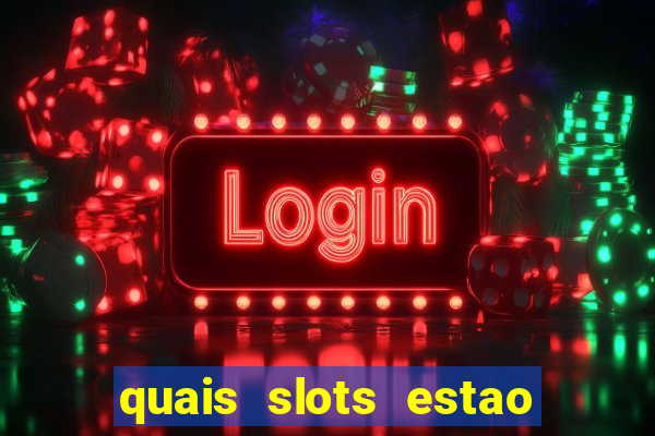 quais slots estao pagando agora